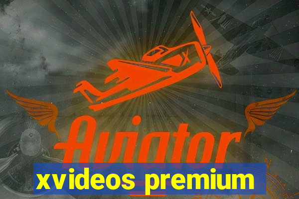 xvideos premium